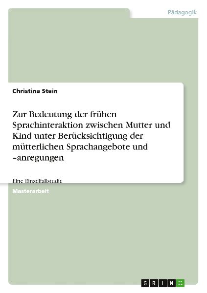Zur Bedeutung der frühen Sprachinteraktion zwischen Mutter un...