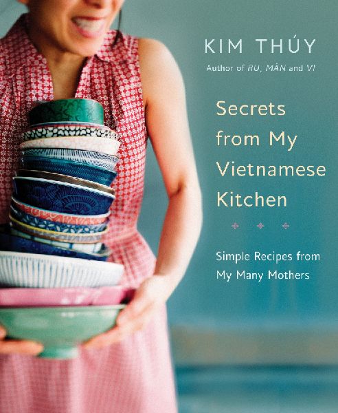 Secrets from My Vietnamese Kitchen: Simple Recipes from My Man...