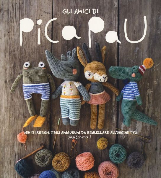 Gli amici di Pica Pau. Venti irresistibili amigurumi da realiz...