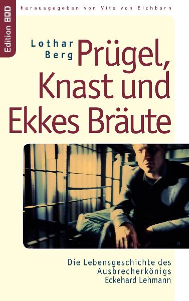 Prügel, Knast und Ekkes Bräute