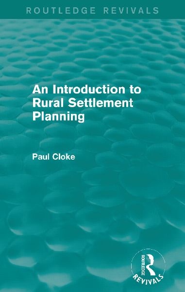An Introduction to Rural Settlement Planning (Routledge Revivals)