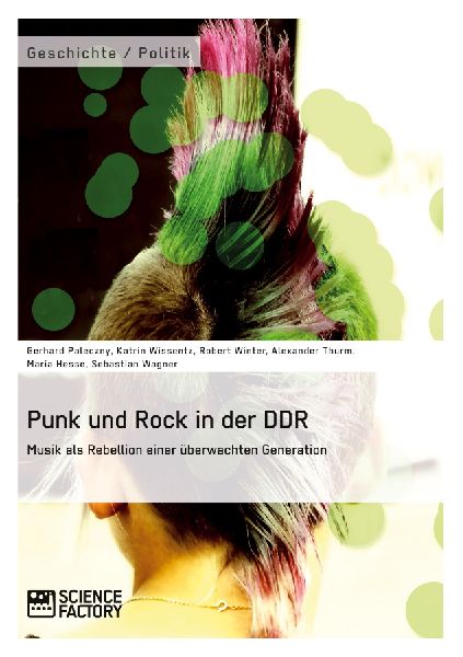 Punk und Rock in der DDR. Musik als Rebellion einer überwacht...