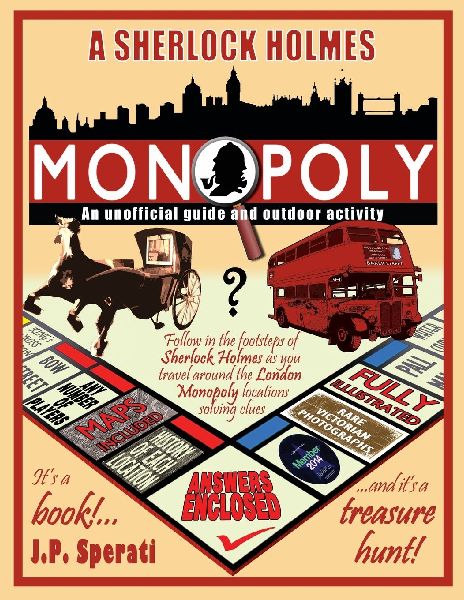 A Sherlock Holmes Monopoly - An unofficial guide and outdoor a...