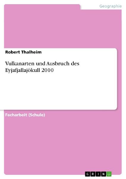 Vulkanarten und Ausbruch des Eyjafjallajökull 2010