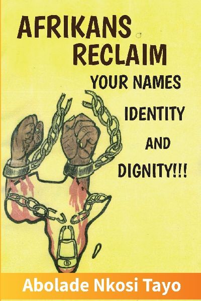 Afrikans Reclaim Your Names,Identity, And Dignity