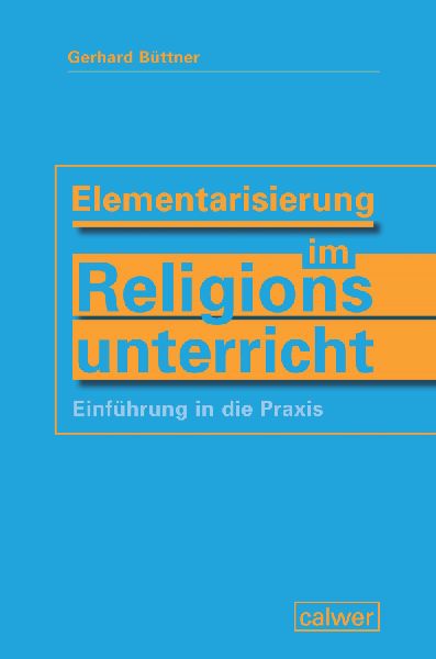 Elementarisierung im Religionsunterricht