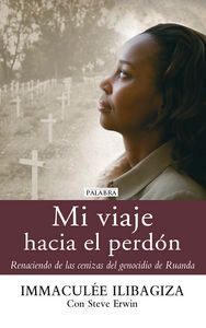 Mi viaje hacia el perdón : renaciendo de las cenizas del geno...