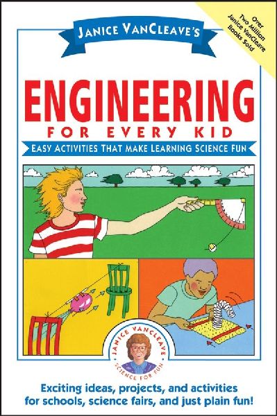 Janice Vancleave's Engineering for Every Kid