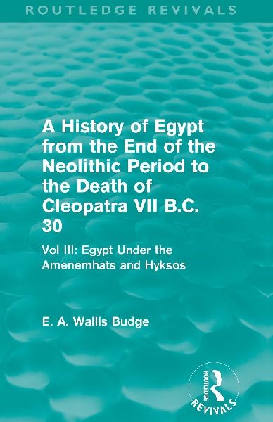 A History of Egypt from the End of the Neolithic Period to the...