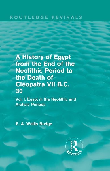 A History of Egypt from the End of the Neolithic Period to the...