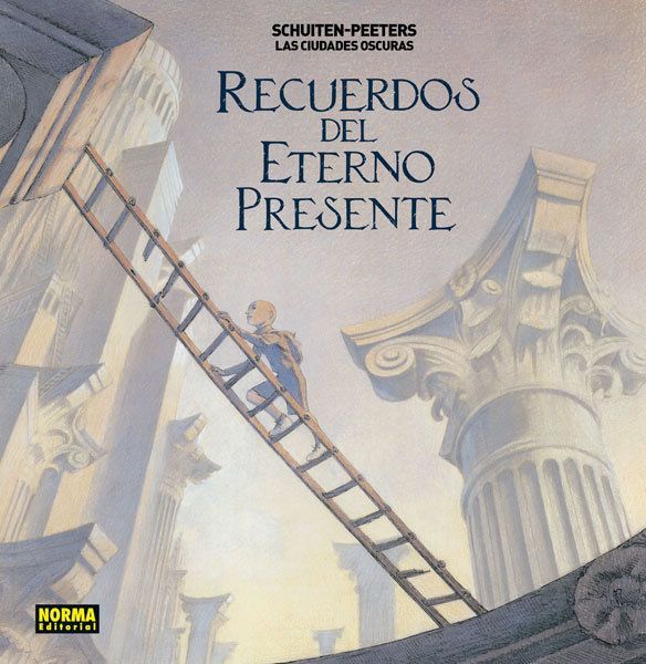 Las ciudades oscuras : recuerdos del eterno presente