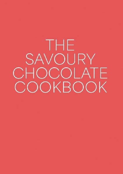 The Savoury Chocolate Cookbook