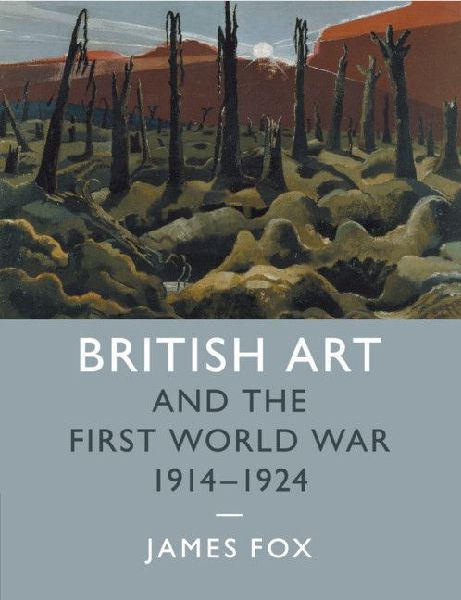 British Art and the First World War, 1914-1924