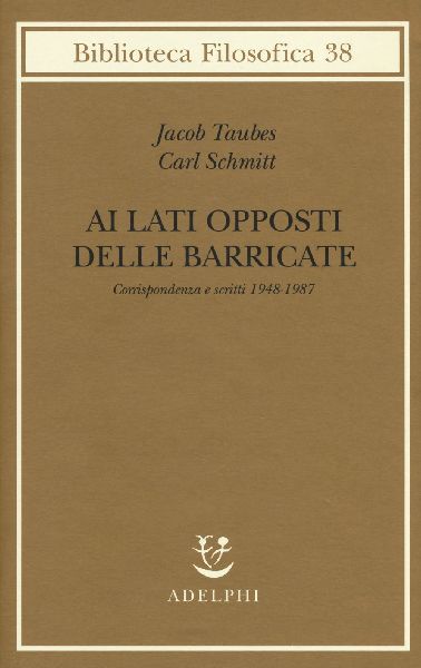 Ai lati opposti delle barricate. Corrispondenza e scritti (194...