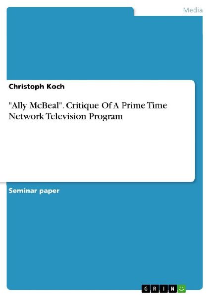 "Ally McBeal". Critique Of A Prime Time Network Tele...