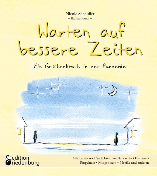 Warten auf bessere Zeiten - Ein Geschenkbuch in der Pandemie m...