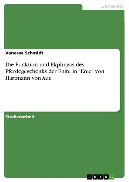 Die Funktion und Ekphrasis des Pferdegeschenks der Enite in &q...