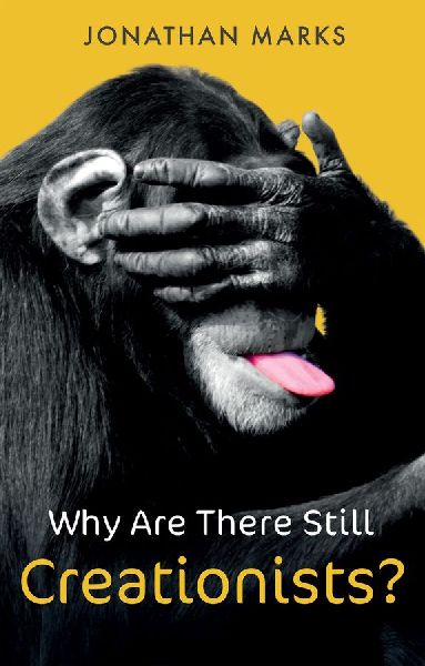 Why Are There Still Creationists? - Human Evolution and the An...