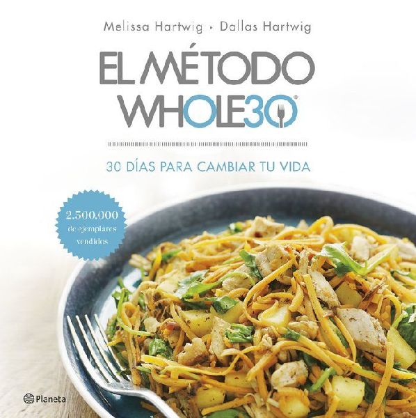 El método Whole30 : 30 días para cambiar tu vida