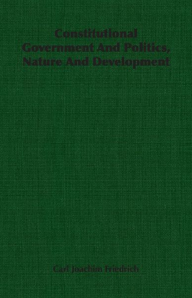 Constitutional Government And Politics, Nature And Development