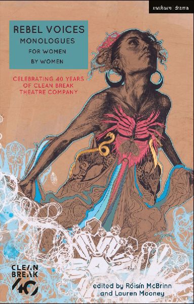 Rebel Voices: Monologues for Women by Women