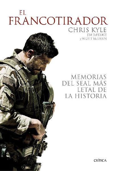 El francotirador : memorias del SEAL más letal de la historia