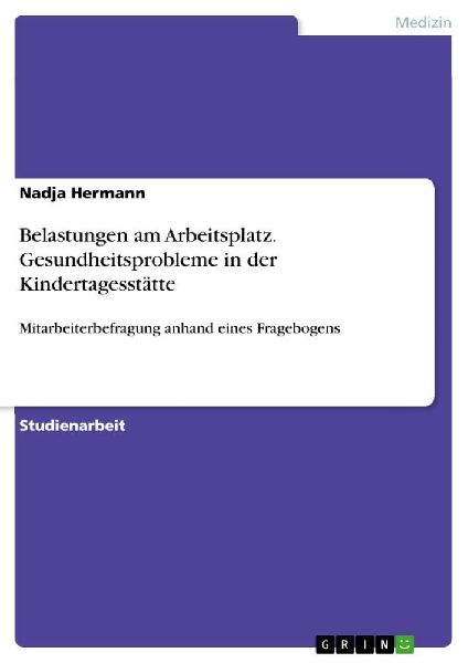 Belastungen am Arbeitsplatz. Gesundheitsprobleme in der Kinder...