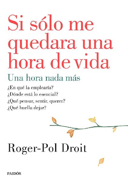 Si sólo me quedara una hora de vida