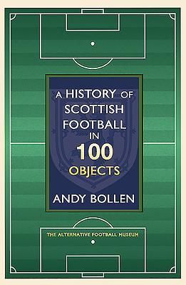 A History of Scottish Football in 100 Objects