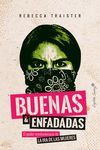 Buenas y enfadadas : el poder revolucionario de la ira de las ...