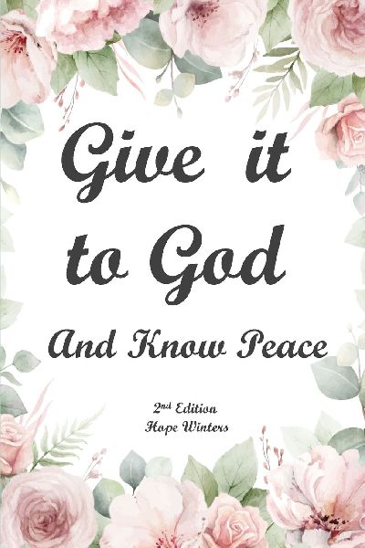 Give It to God and Know Peace Journal ( 2nd Edition) Prayer Jo...