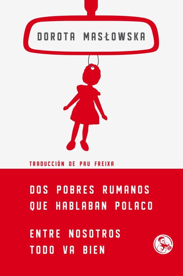 Dos pobres rumanos que hablaban polaco ; Entre nosotros todo v...