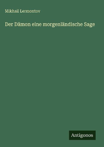 Der Dämon eine morgenländische Sage