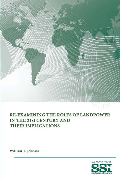 Re-Examining The Roles of Landpower in The 21st Century and Th...
