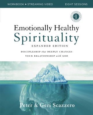 Emotionally Healthy Spirituality Expanded Edition Workbook Plu...