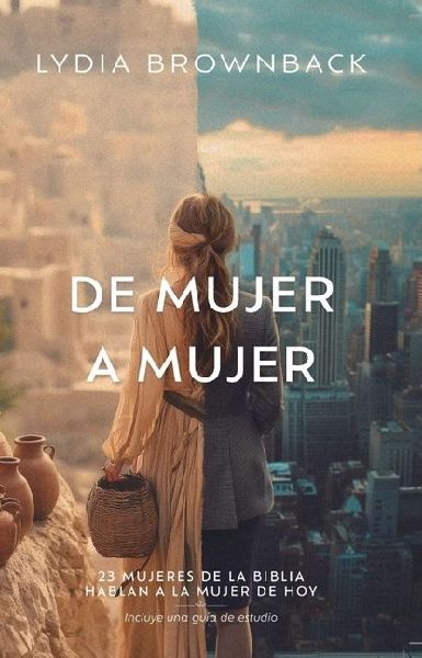 de Mujer a Mujer: 23 Mujeres de la Bibila Hablan a la Mujer de...