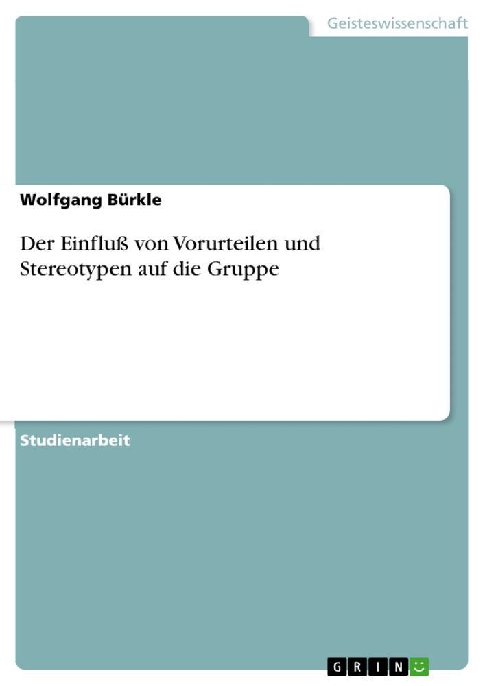Der Einfluß von Vorurteilen und Stereotypen auf die Gruppe