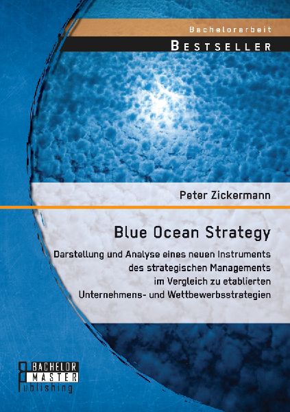 Blue Ocean Strategy: Darstellung und Analyse eines neuen Instr...