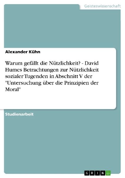 Warum gefällt die Nützlichkeit? - David Humes Betrachtungen ...
