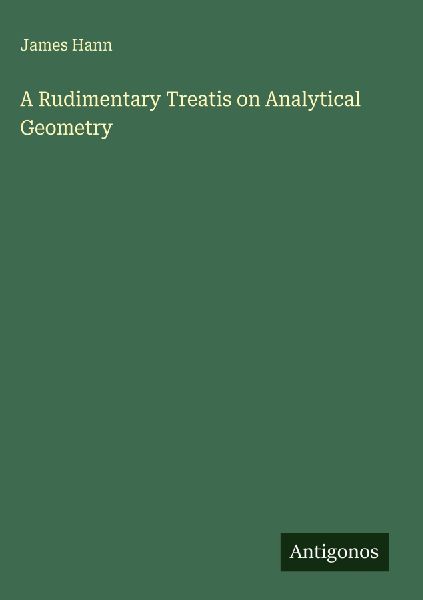A Rudimentary Treatis on Analytical Geometry
