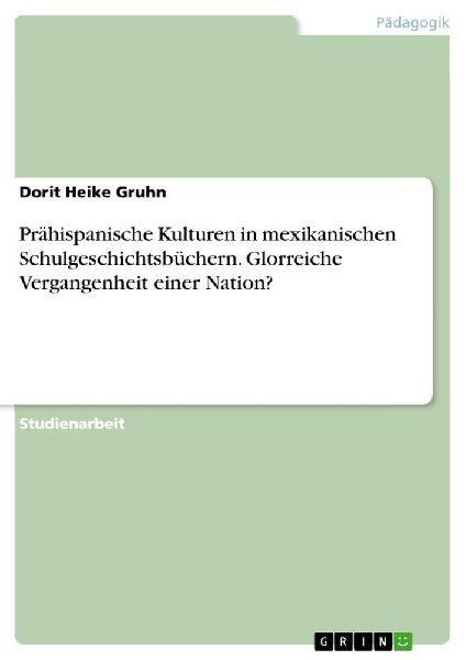 Prähispanische Kulturen in mexikanischen Schulgeschichtsbüch...