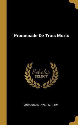 Promenade De Trois Morts