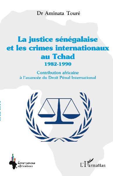 La justice sénégalaise et les crimes internationaux au Tchad...