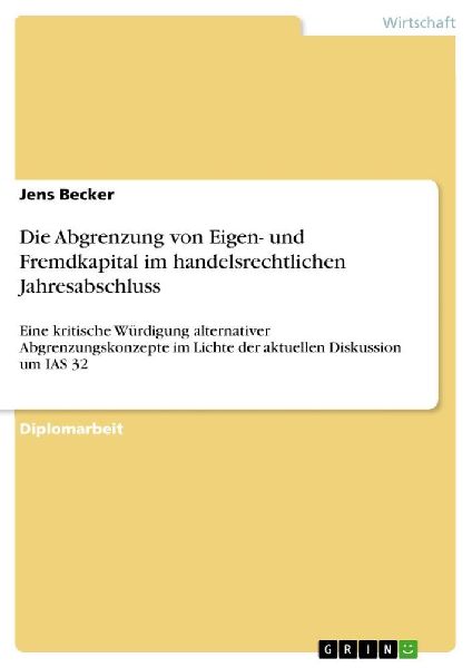 Die Abgrenzung von Eigen- und Fremdkapital im handelsrechtlich...