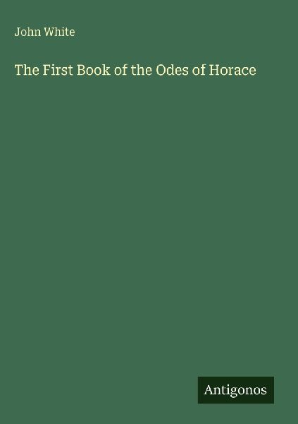 The First Book of the Odes of Horace