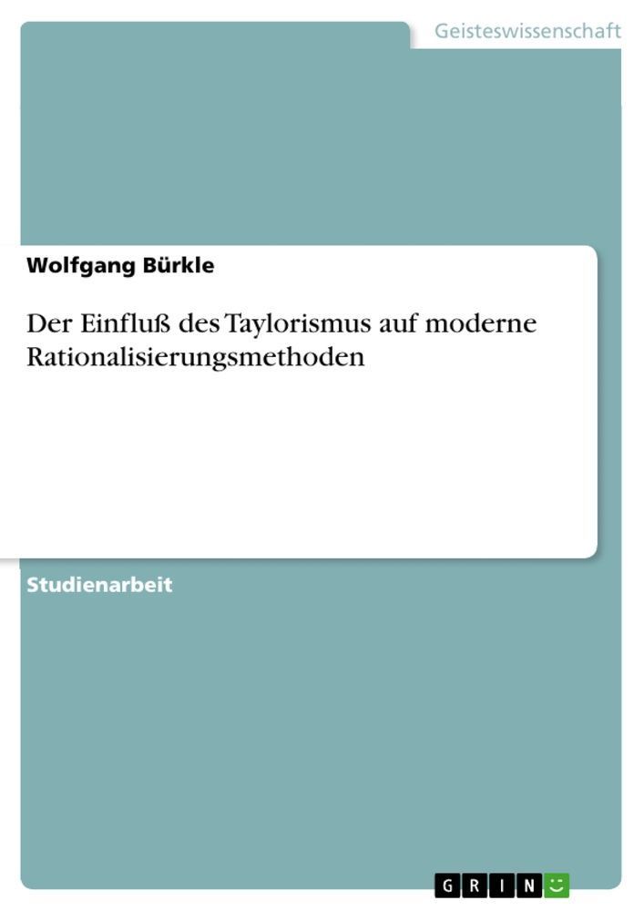 Der Einfluß des Taylorismus auf moderne Rationalisierungsmeth...