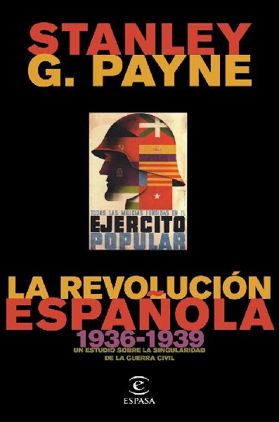 La revolución española, 1936-1939 : un estudio sobre la sing...