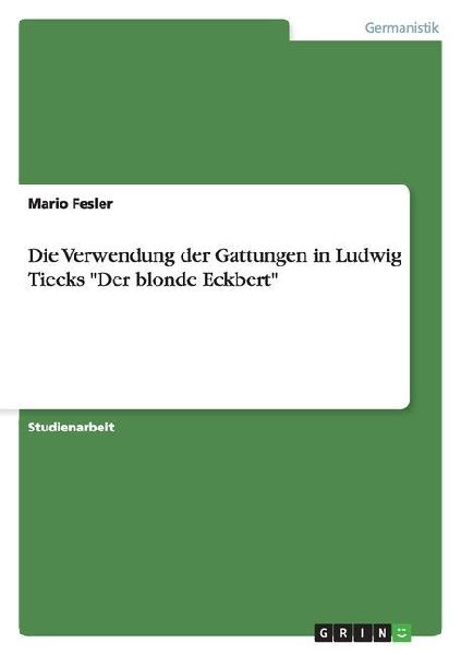 Die Verwendung der Gattungen in Ludwig Tiecks "Der blonde...