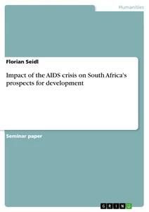 Impact of the AIDS crisis on South Africa's prospects for...