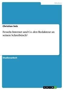 Fesseln Internet und Co. den Redakteur an seinen Schreibtisch?
